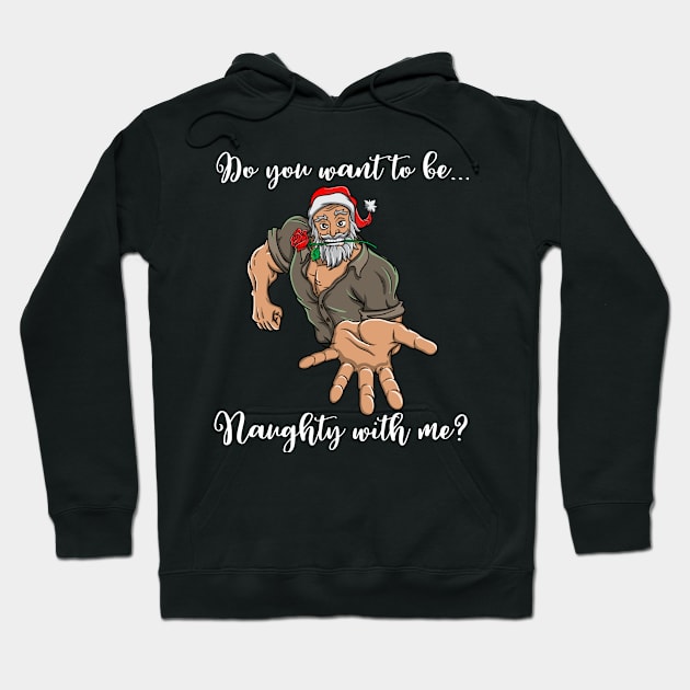 Macho Santa Claus Naughty Christmas Funny Gift Ho Ho Hoodie by TellingTales